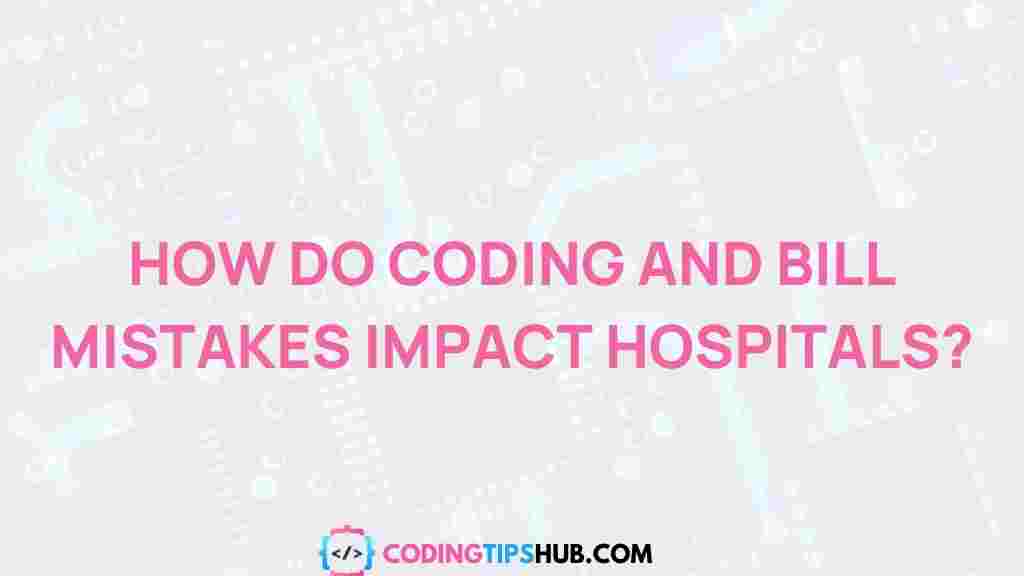 impact-coding-errors-hospitals