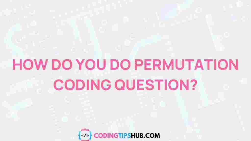 permutation-coding-questions