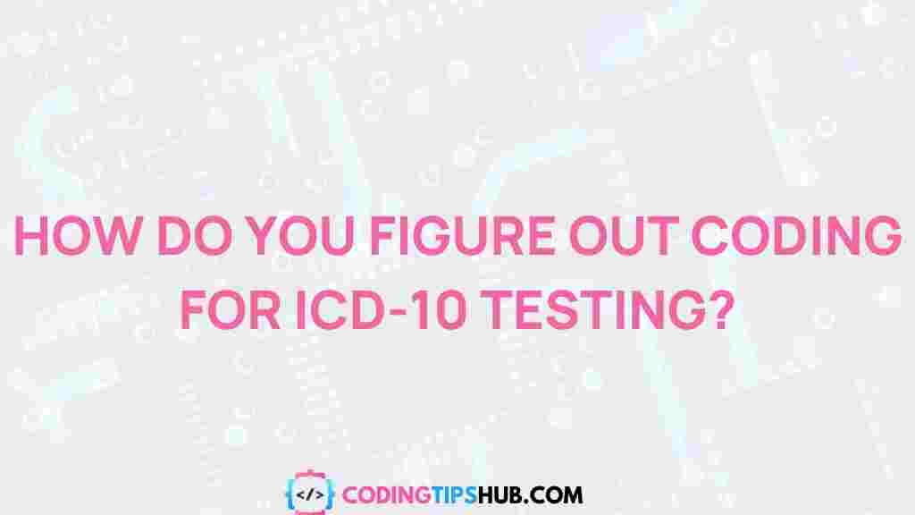 icd-10-coding-testing