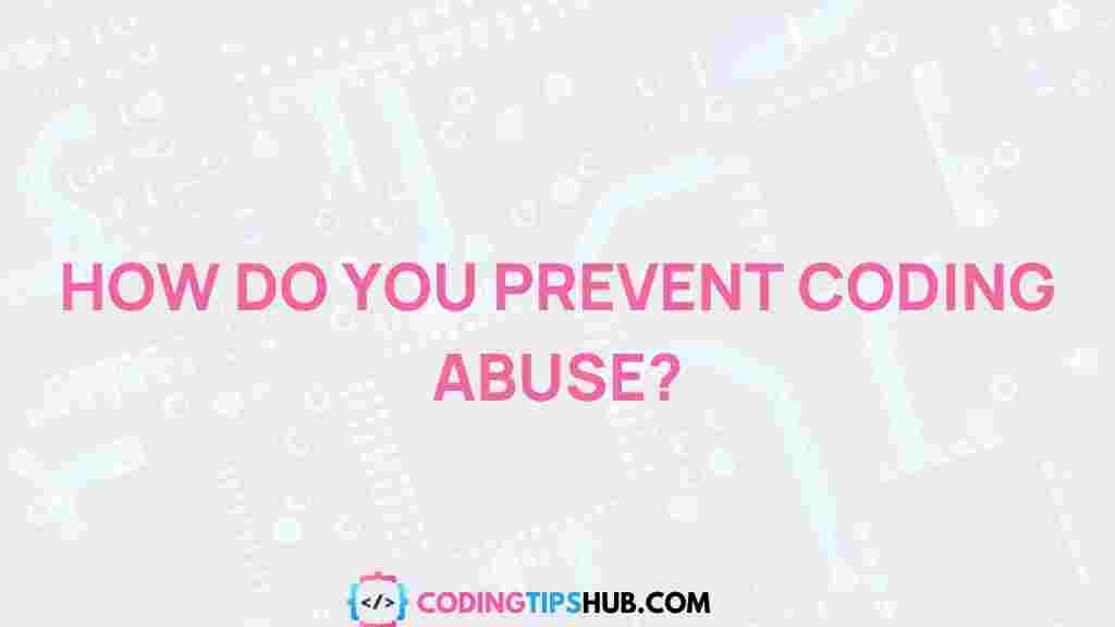 preventing-coding-abuse