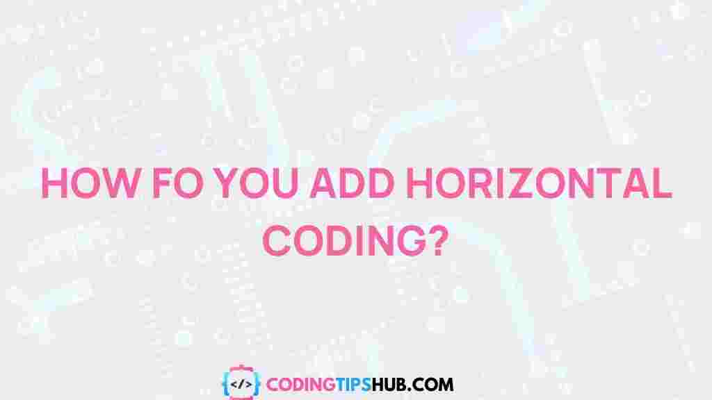 horizontal-coding-techniques