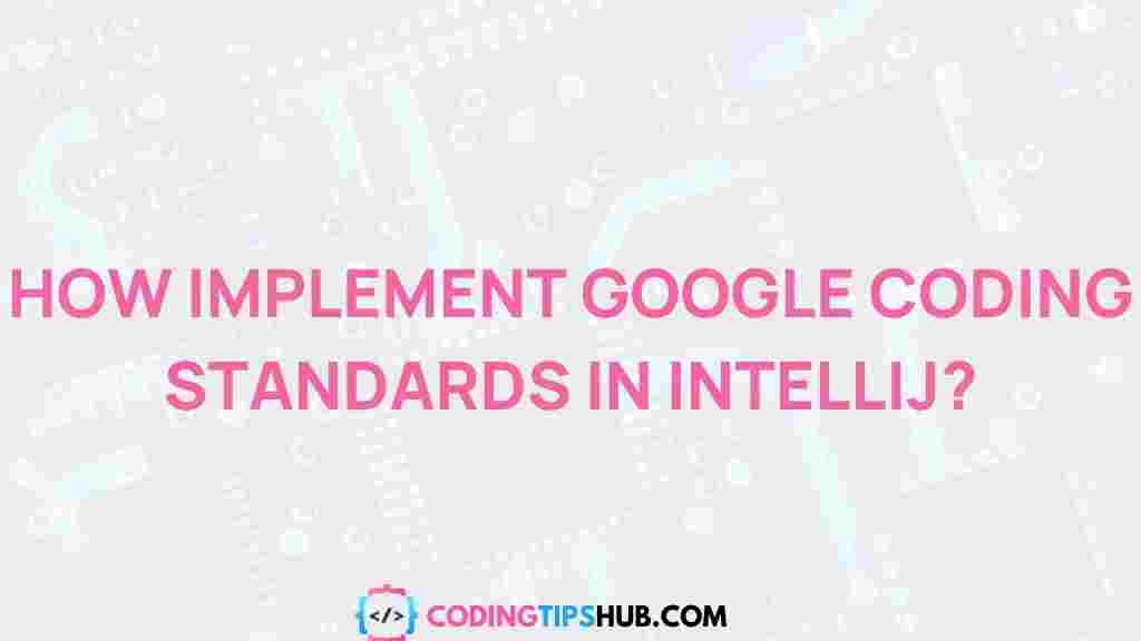 implementing-google-coding-standards-intellij