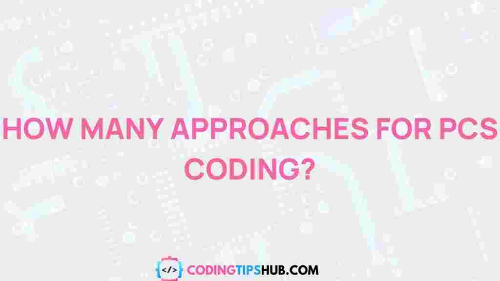 pcs-coding-approaches