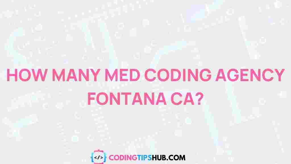 uncovering-med-coding-agency-fontana