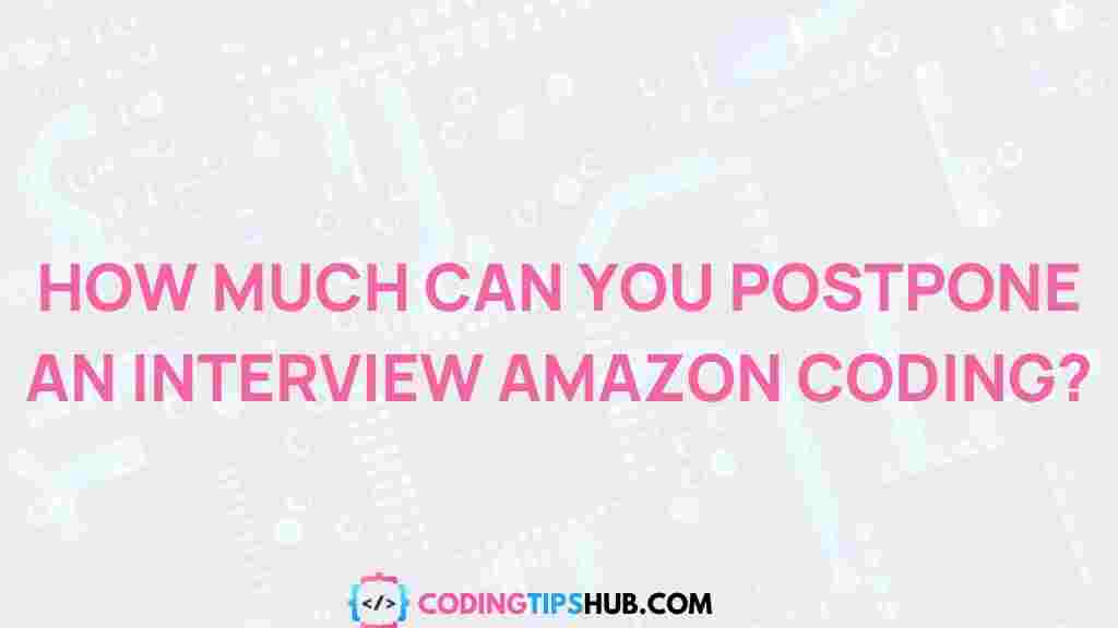 amazon-delaying-coding-interview