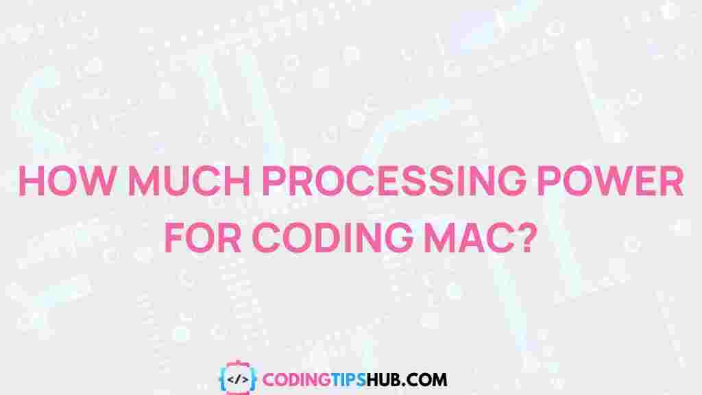 mac-coding-processing-power