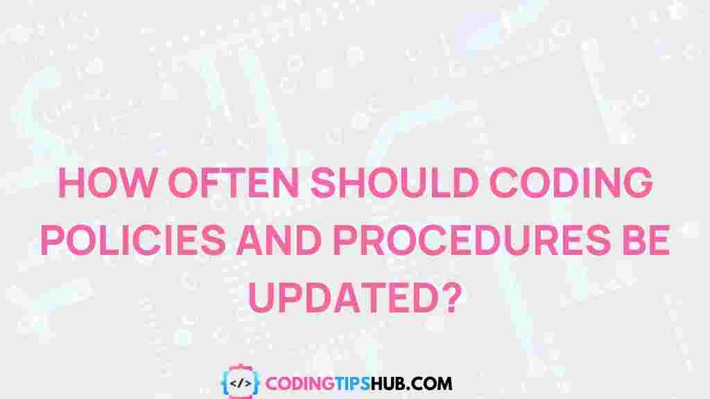 coding-policies-procedures-update-frequency