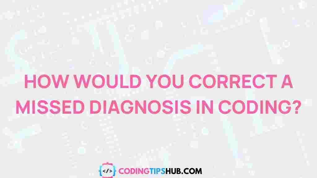uncovering-impact-missed-diagnoses-coding