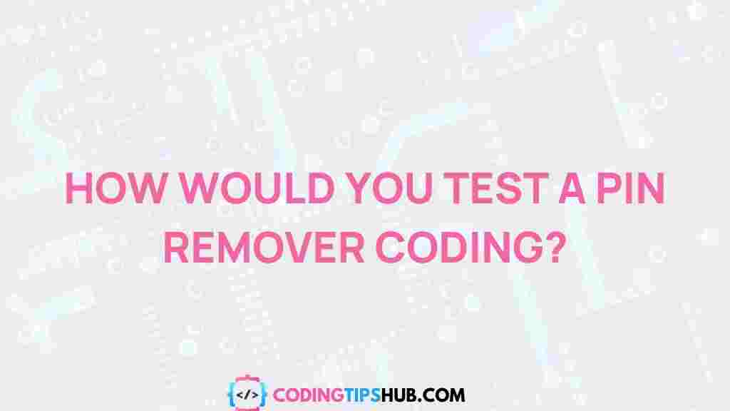 pin-remover-testing