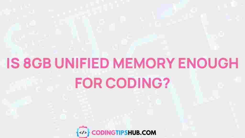 8gb-unified-memory-coding