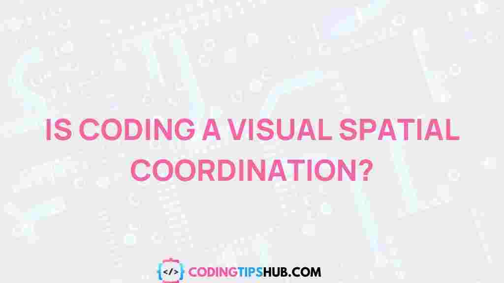 coding-visual-spatial-coordination