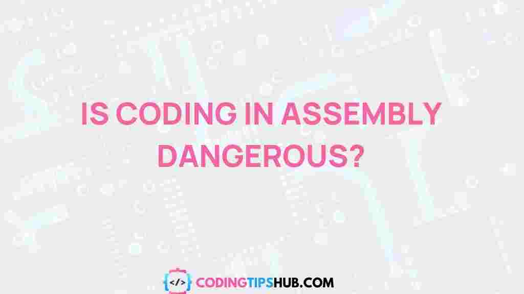 assembly-coding-dangers