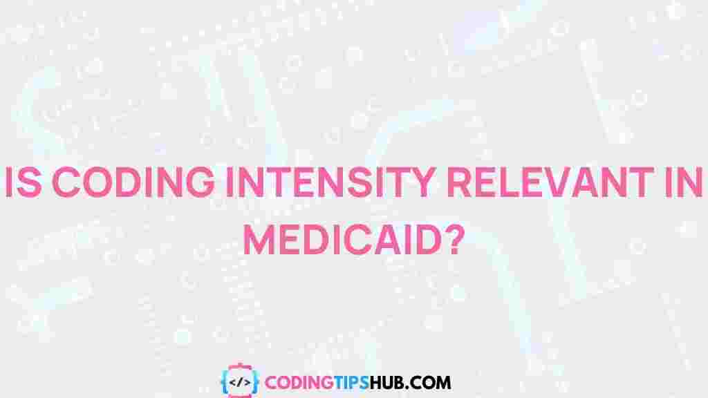 coding-intensity-medicaid-claims