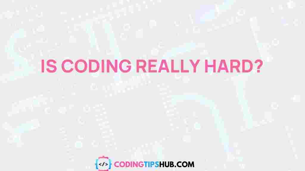 is-coding-really-hard