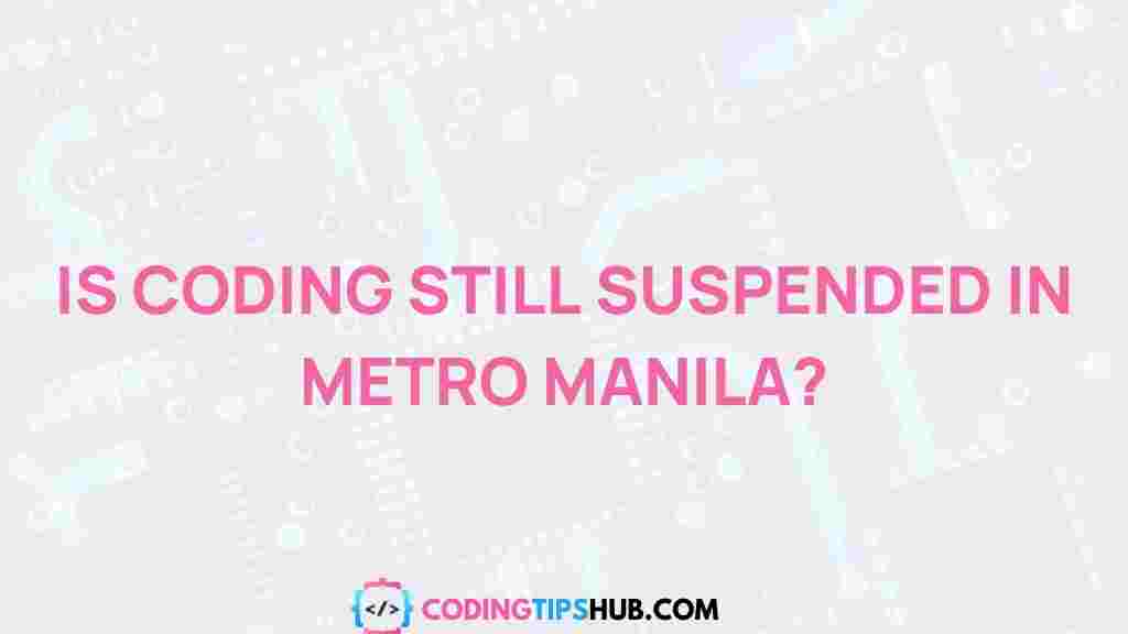 mystery-coding-suspension-metro-manila