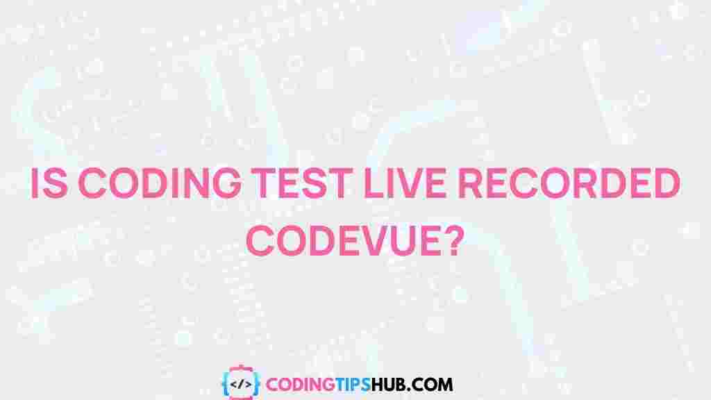 coding-tests-codevue-live-recorded