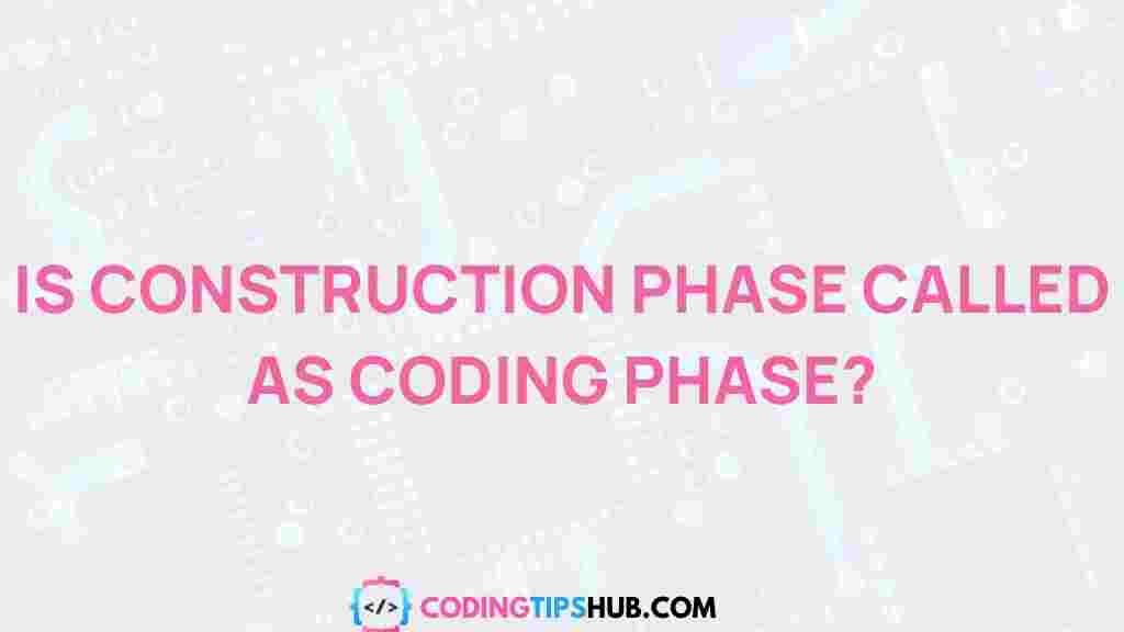 construction-phase-coding-phase