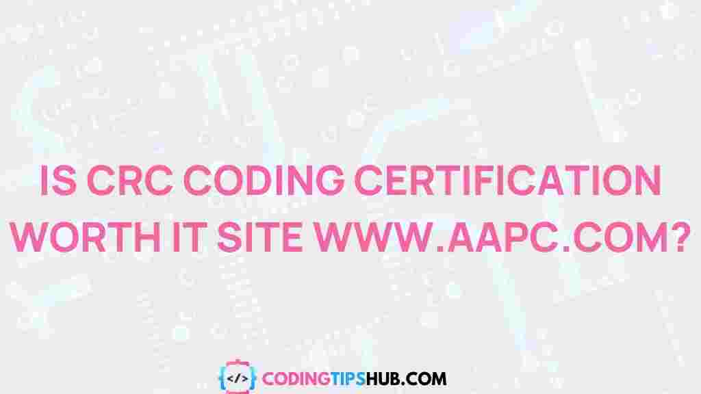 crc-coding-certification-worth-it-aapc