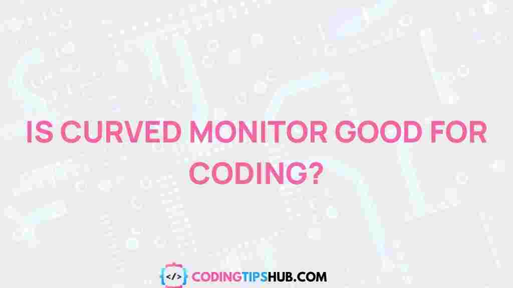 benefits-of-curved-monitor-for-coding