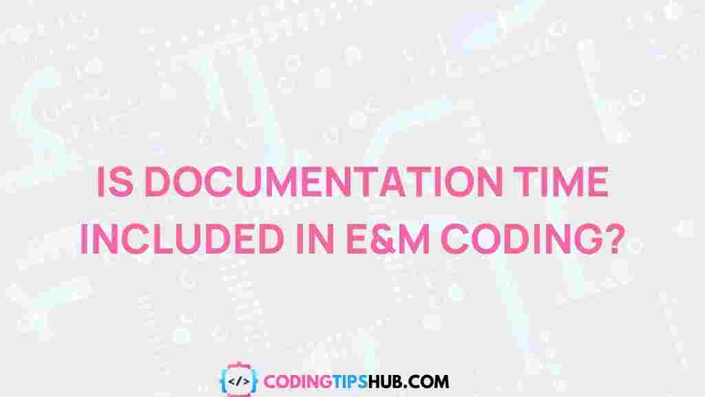 eandm-coding-documentation-time