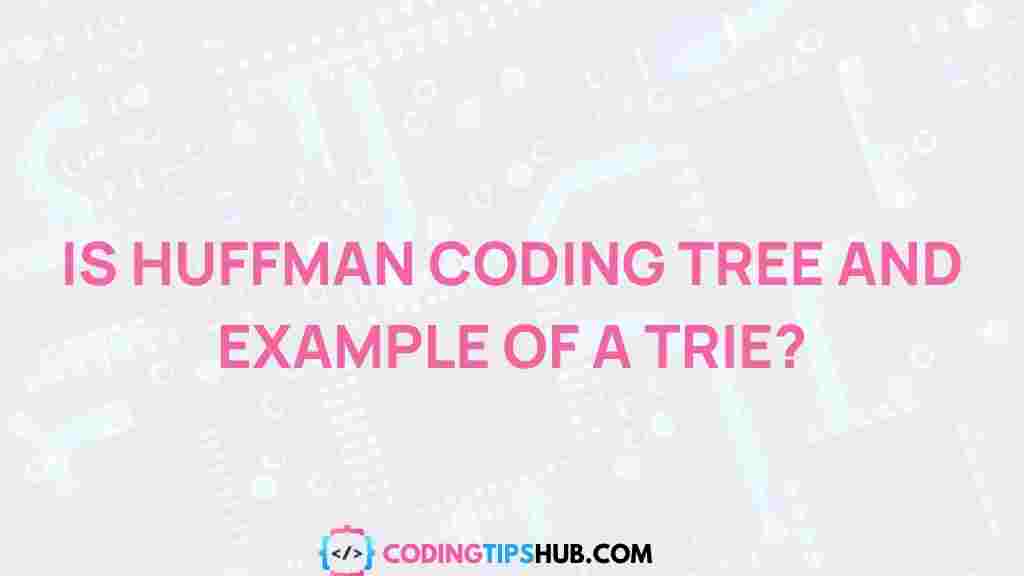 huffman-coding-trie-structures