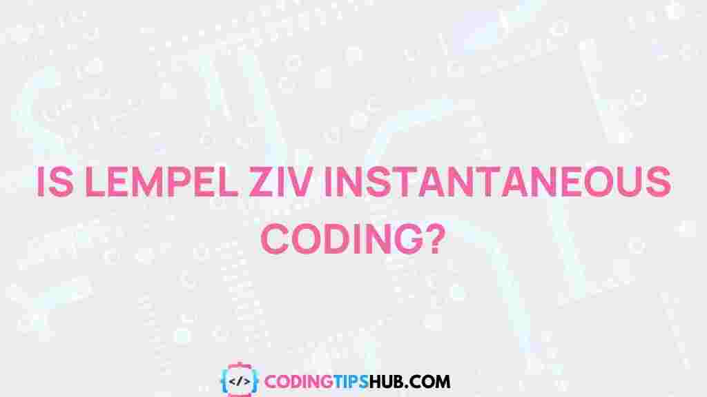 /instantaneous-coding-lempel-ziv-revealed