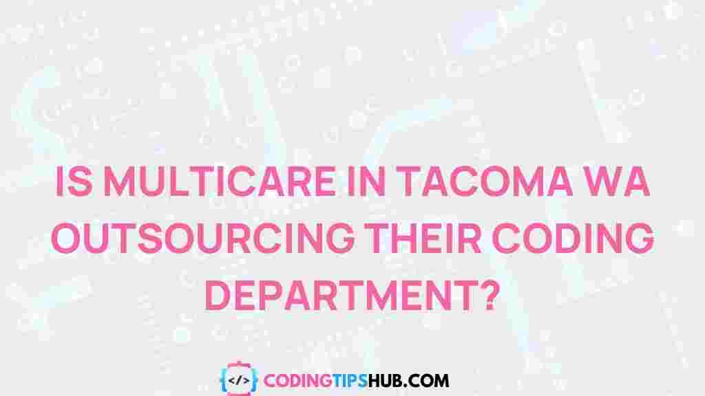 multicare-tacoma-wa-outsourcing-coding