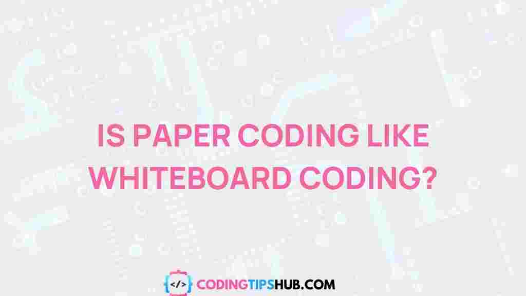 paper-coding-vs-whiteboard-coding