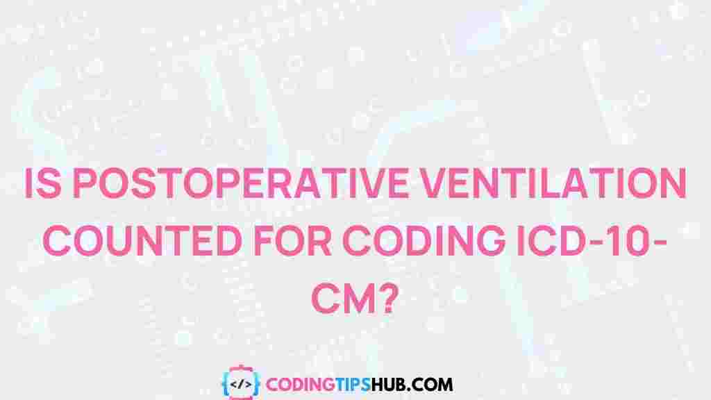 postoperative-ventilation-ICD-10-CM