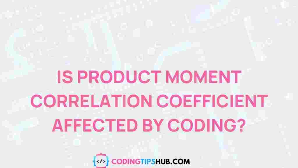 coding-influences-product-moment-correlation