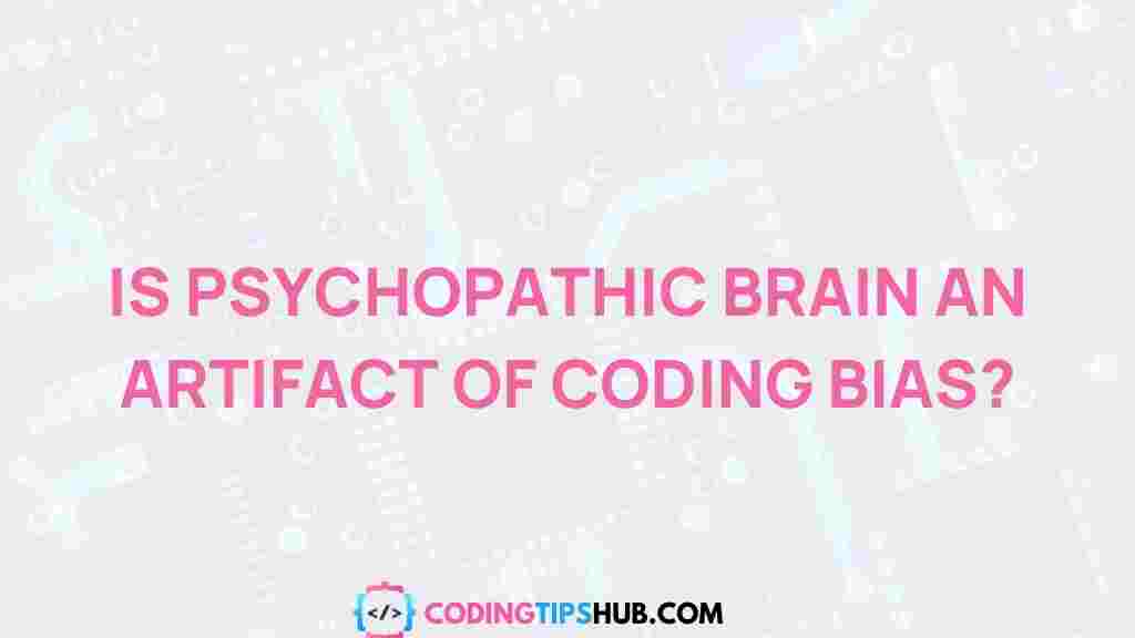 psychopathic-brain-coding-bias