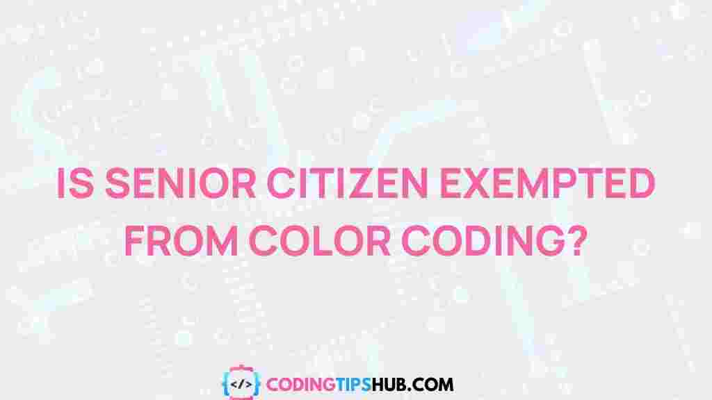 senior-citizens-exempt-color-coding