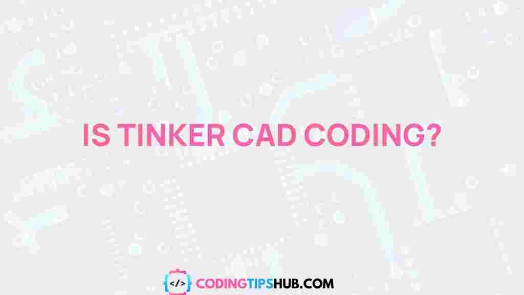 tinkercad-coding-exploration