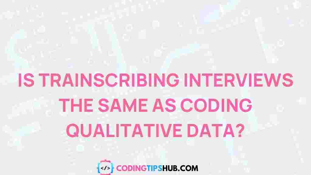 transcribing-interviews-coding-qualitative-data