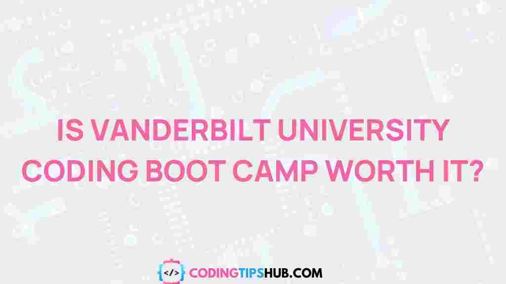 vanderbilt-university-coding-boot-camp-worth-it