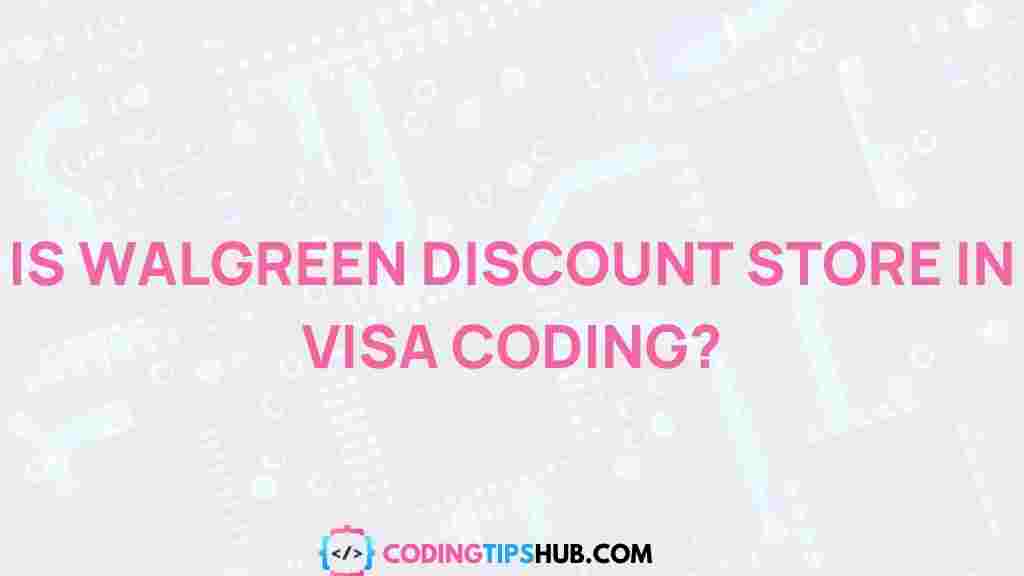 /walgreens-visa-coding-connection