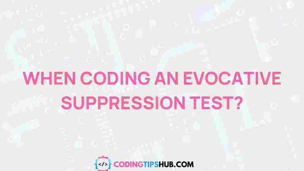 evocative-suppression-testing-coding