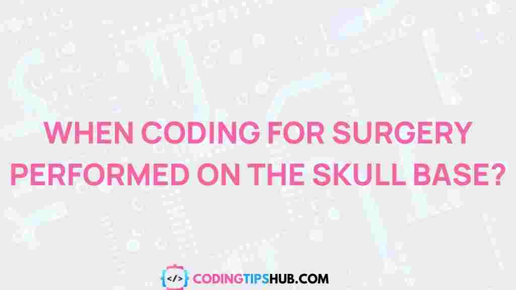 skull-base-surgery-coding