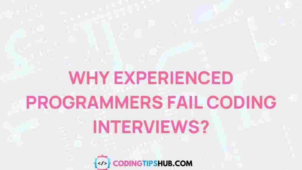 experienced-programmers-fail-coding-interviews